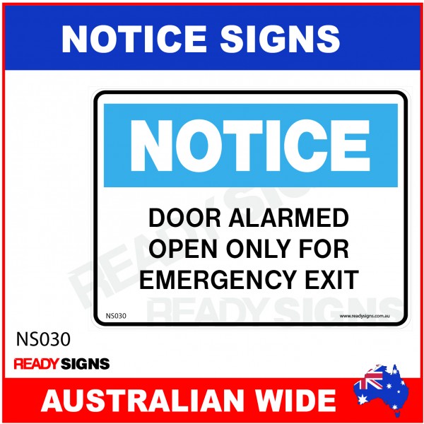 NOTICE SIGN - NS030 - DOOR ALARMED OPEN ONLY FOR EMERGENCY EXIT